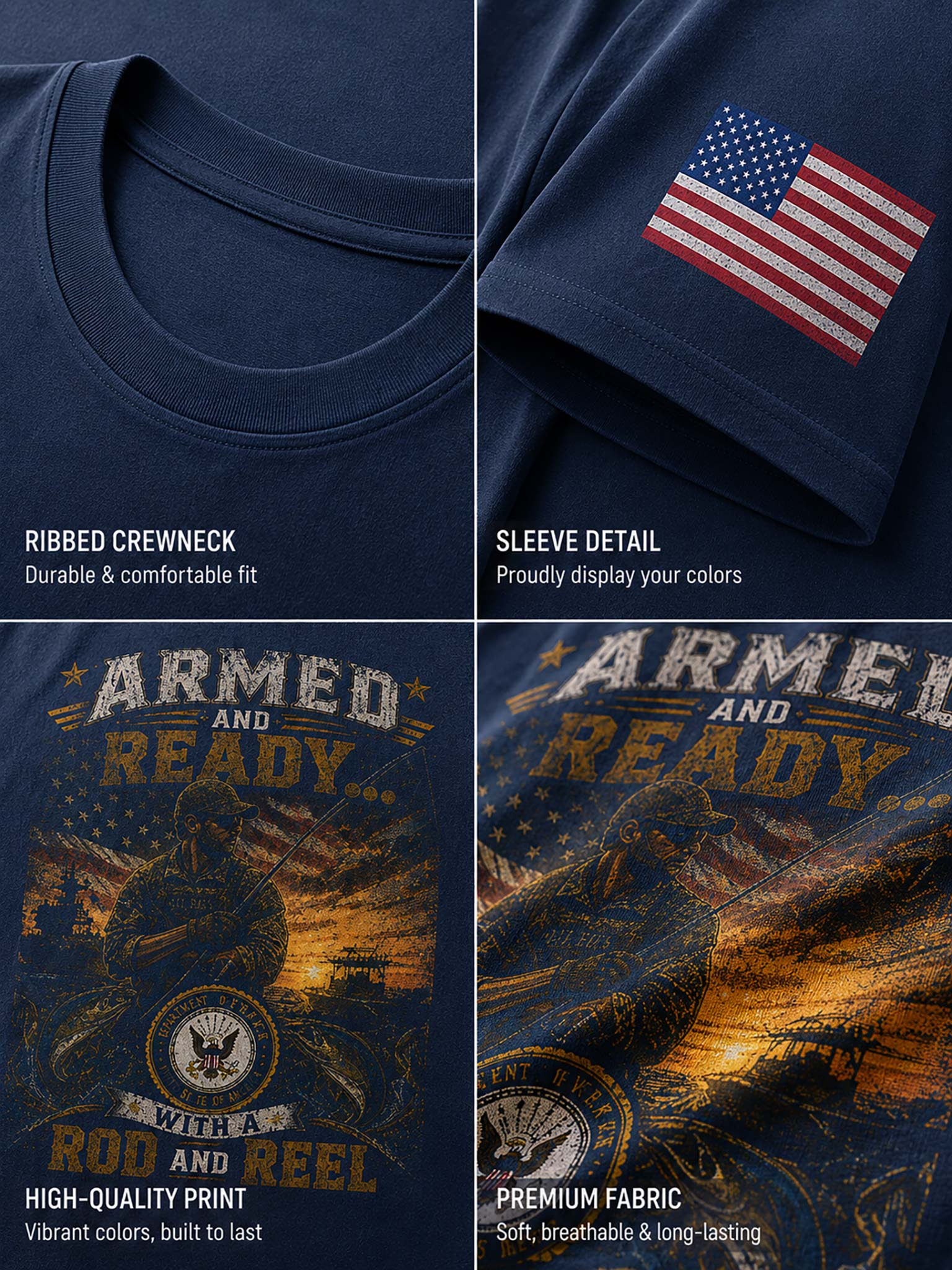 A four-panel product detail collage of a navy blue t-shirt. The panels show the ribbed crewneck, a folded sleeve with a red, white, and blue American flag graphic, a full front view with a distressed 'ARMED AND READY' and 'ROD AND REEL' graphic, and a close-up of the premium fabric texture.